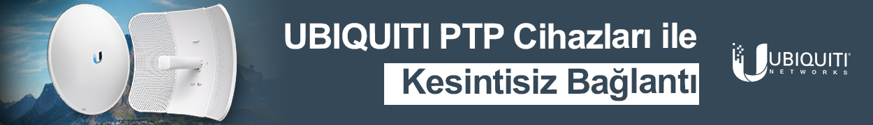 UBIQUITI PTP Cihazları ile Kesintisiz Bağlantı